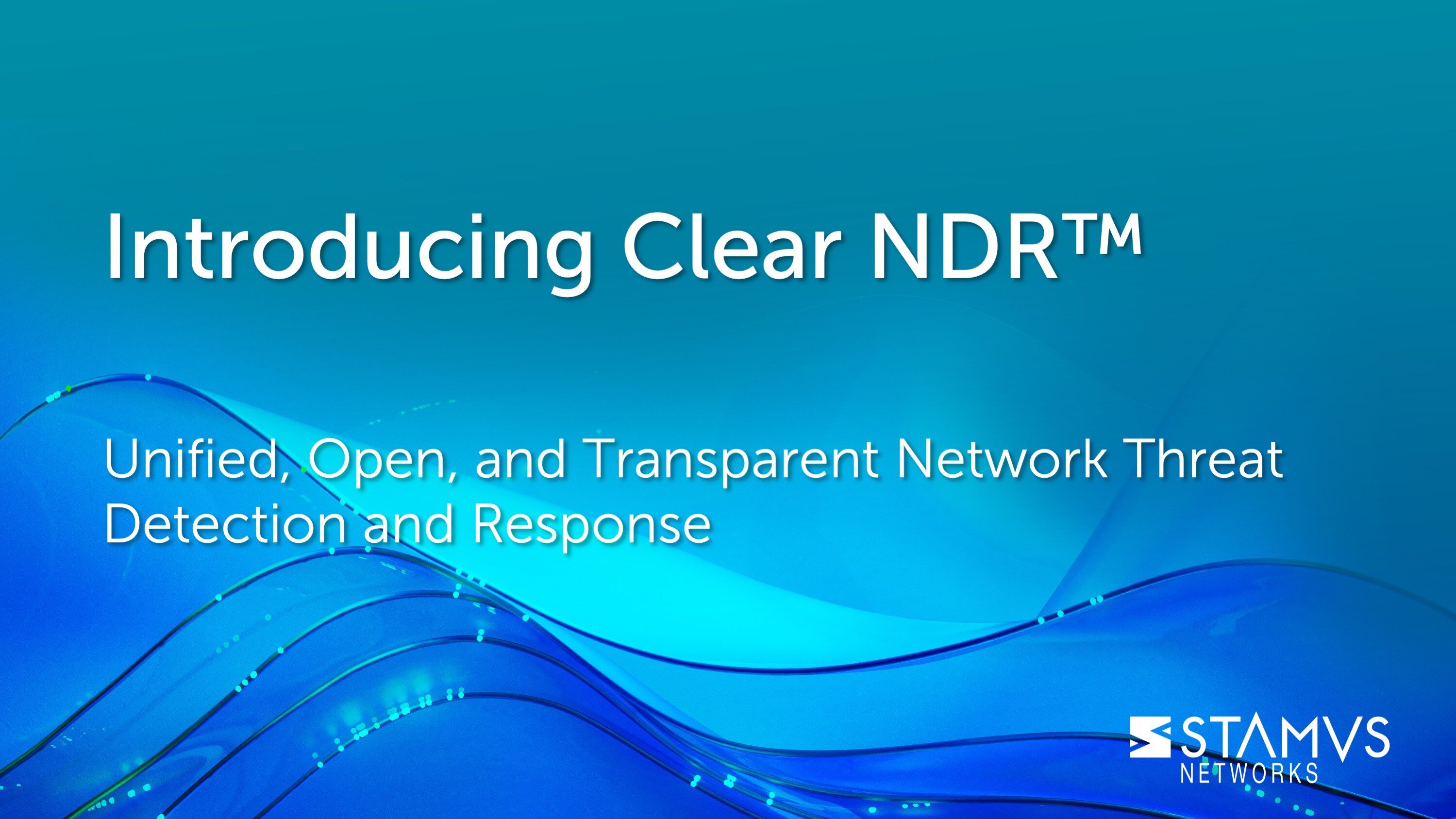 Introducing Clear NDR™: Unified, Open, and Transparent Network Threat Detection and Response