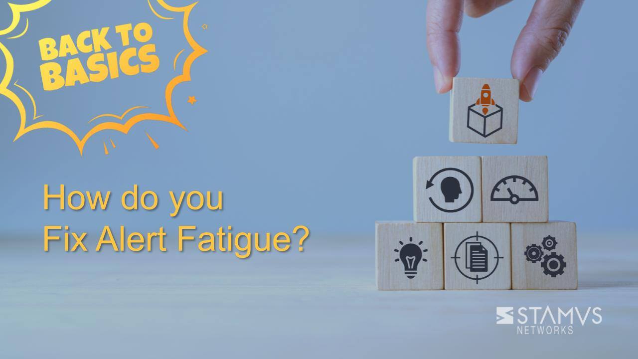 How do you Fix Alert Fatigue?