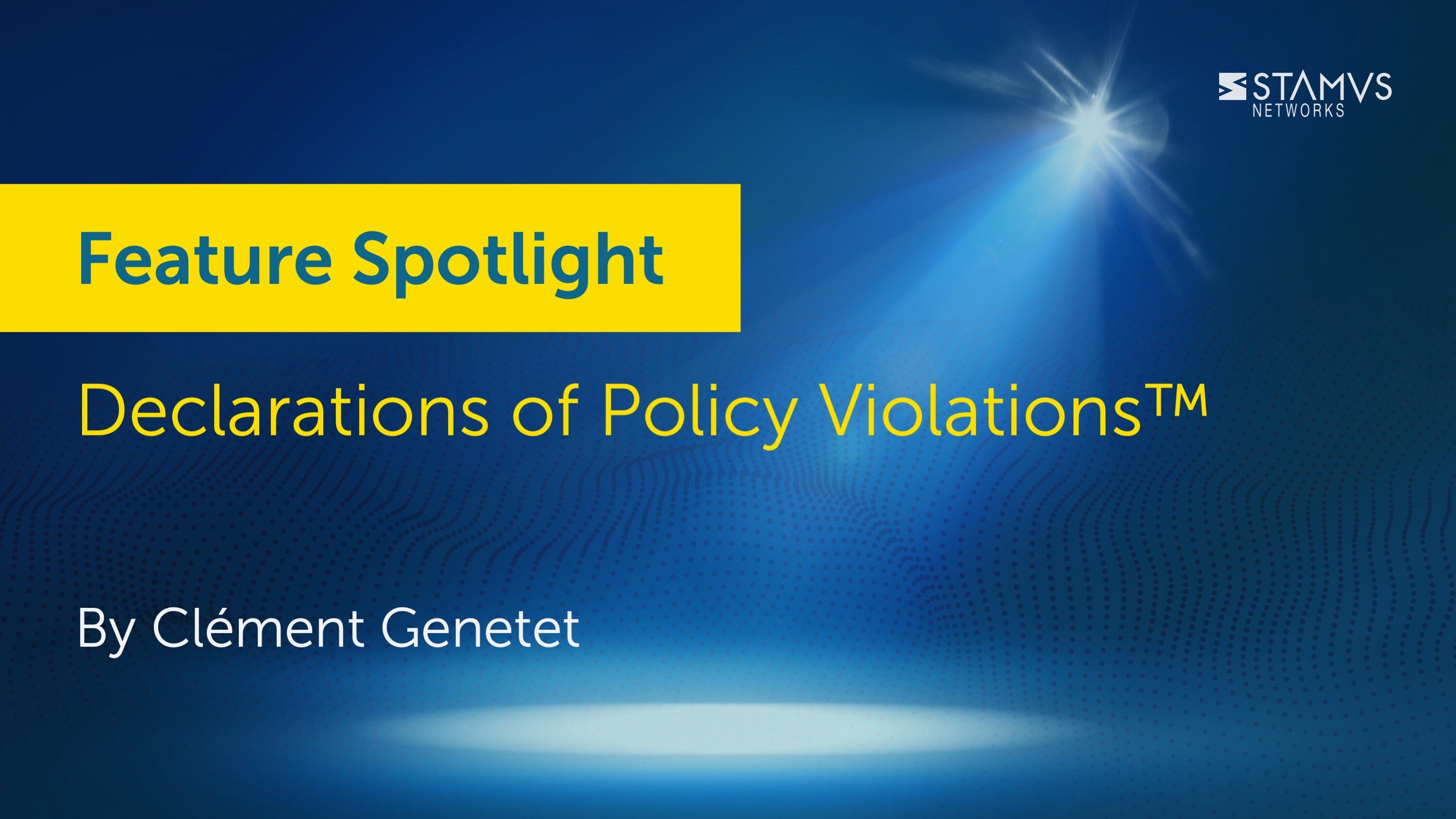 Feature Spotlight: Declarations of Policy Violation™ by Clément Genetet